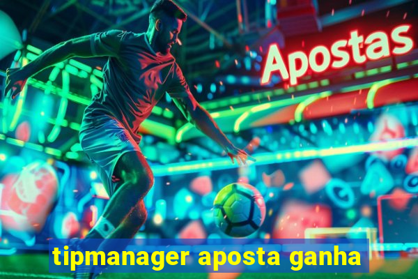 tipmanager aposta ganha